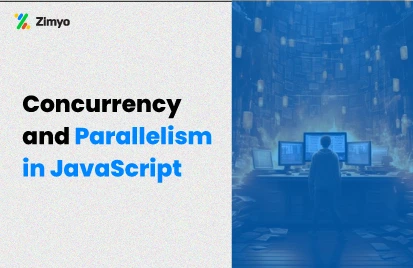 Concurrency and Parallelism in JavaScript